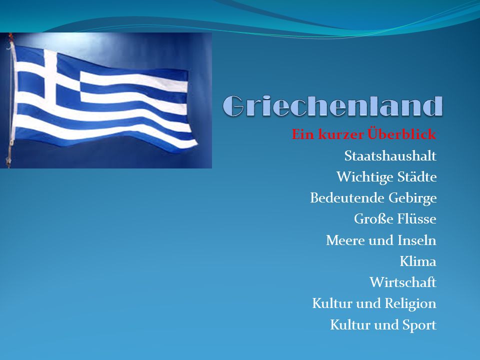 Griechenland Ein kurzer Überblick Staatshaushalt Wichtige Städte