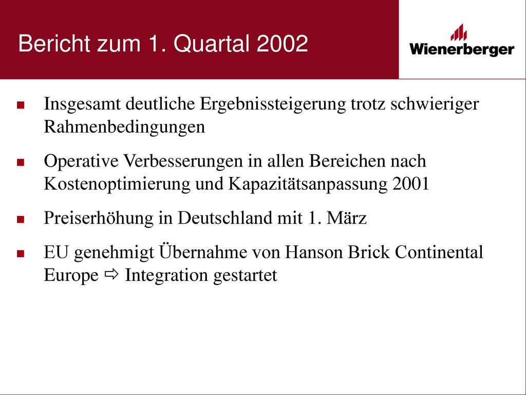Bericht zum 1. Quartal 2002 Insgesamt deutliche Ergebnissteigerung trotz schwieriger Rahmenbedingungen.