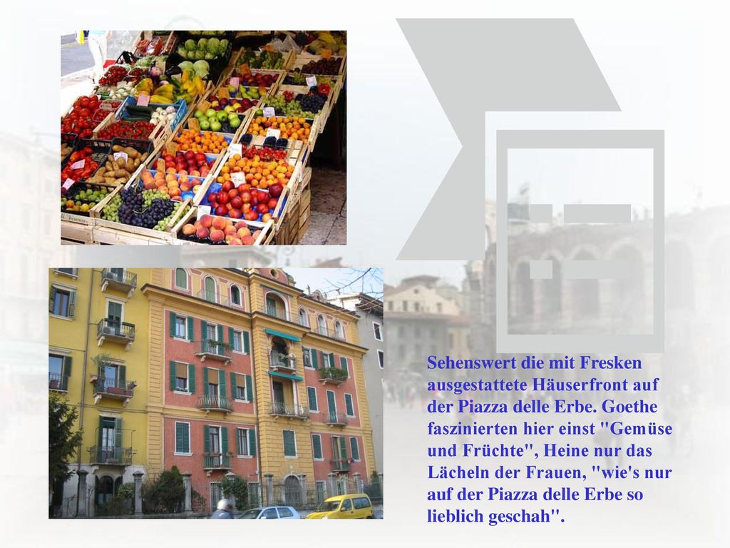 Sehenswert die mit Fresken ausgestattete Häuserfront auf der Piazza delle Erbe.
