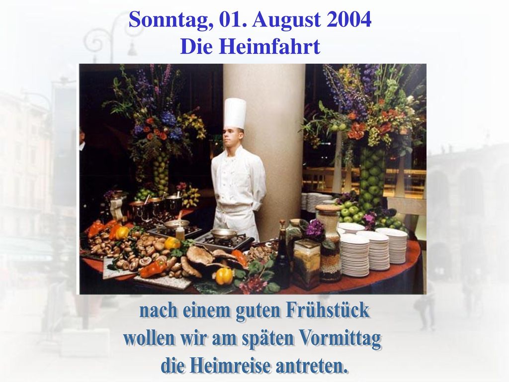 Sonntag, 01. August 2004 Die Heimfahrt