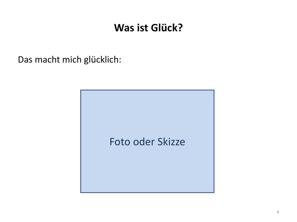 Was ist Glück Foto oder Skizze Foto Das macht mich glücklich: