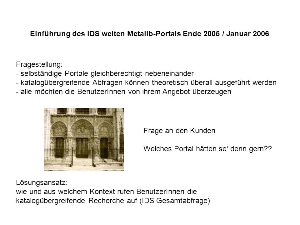 Einführung des IDS weiten Metalib-Portals Ende 2005 / Januar 2006