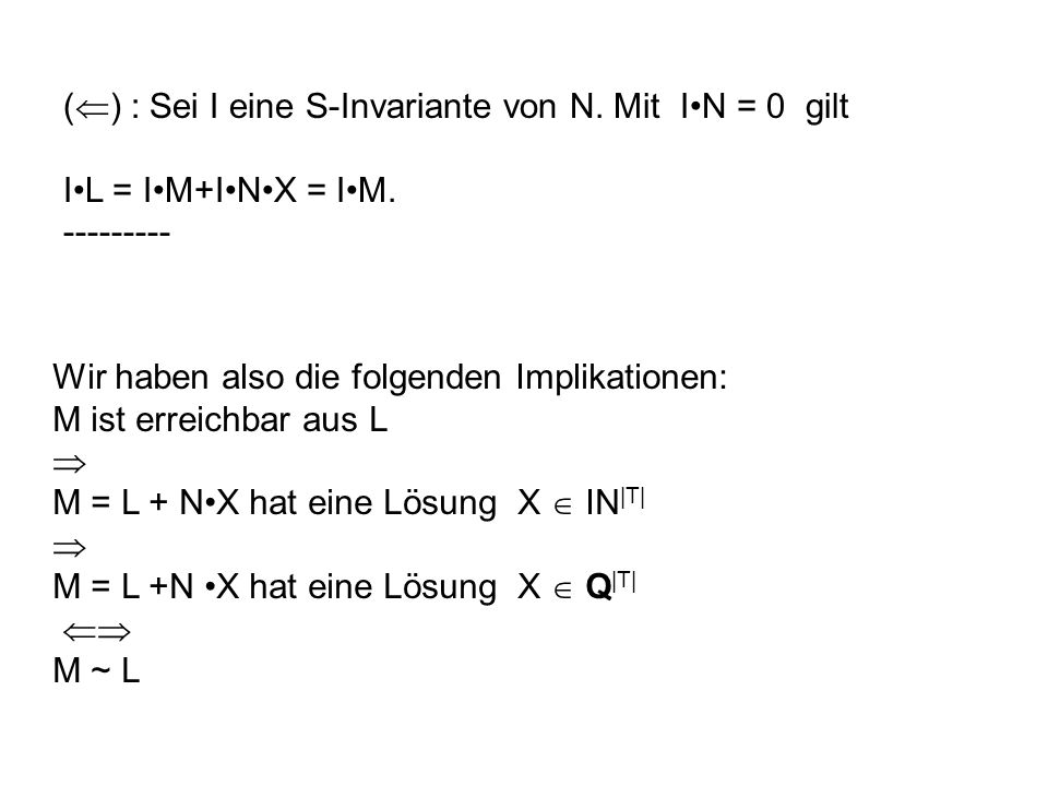() : Sei I eine S-Invariante von N. Mit I•N = 0 gilt