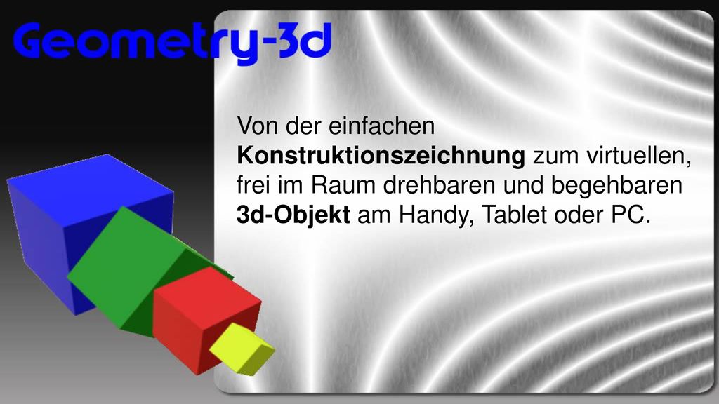 Von der einfachen Konstruktionszeichnung zum virtuellen, frei im Raum drehbaren und begehbaren 3d-Objekt am Handy, Tablet oder PC.