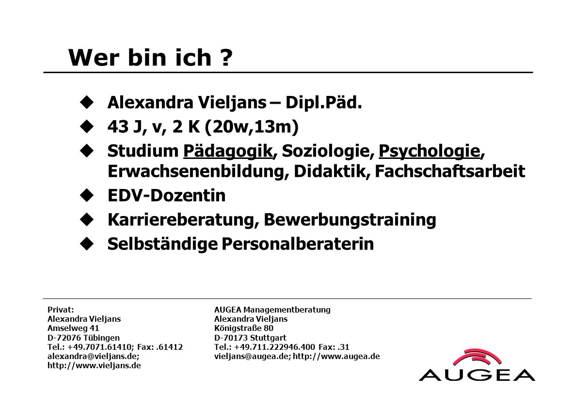 Wer bin ich Alexandra Vieljans – Dipl.Päd. 43 J, v, 2 K (20w,13m)