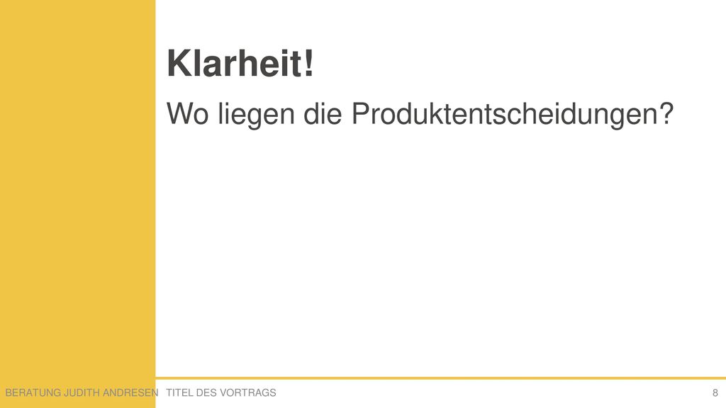 Wo liegen die Produktentscheidungen