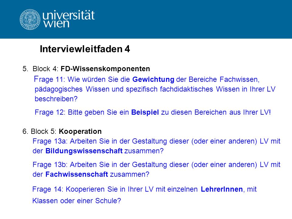 Interviewleitfaden 4 5. Block 4: FD-Wissenskomponenten. Frage 11: Wie würden Sie die Gewichtung der Bereiche Fachwissen,