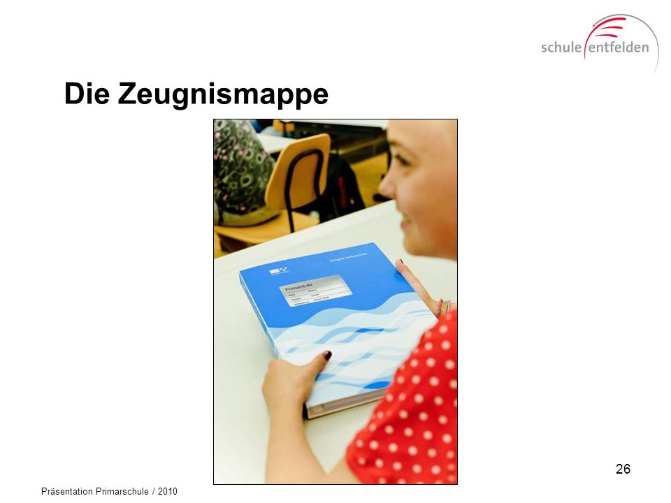 Die Zeugnismappe - Erstellung der Dokumente über elektronischen Service des Kantons (oder eigenes Notenverwaltungsprogramm wie z.B. LehrerOffice)