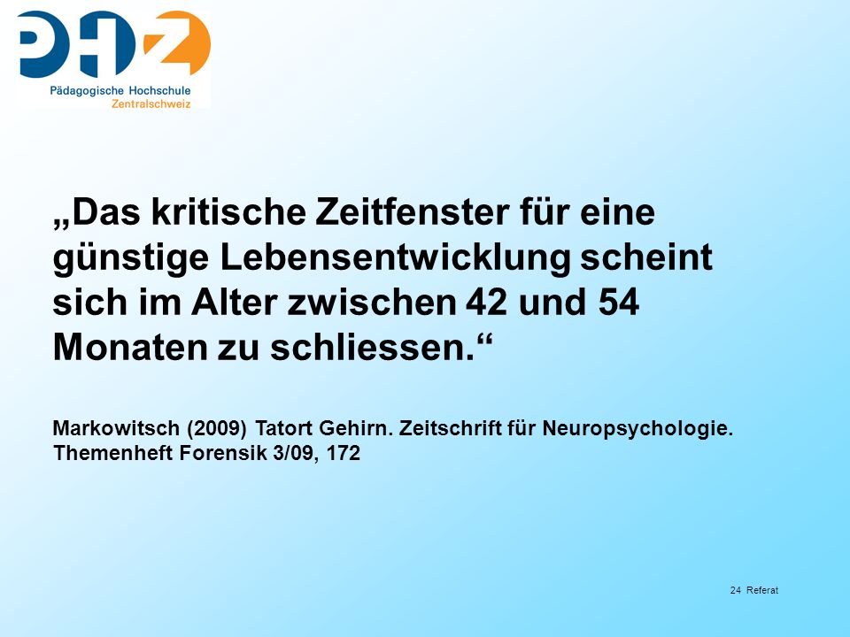 „Das kritische Zeitfenster für eine günstige Lebensentwicklung scheint sich im Alter zwischen 42 und 54 Monaten zu schliessen.