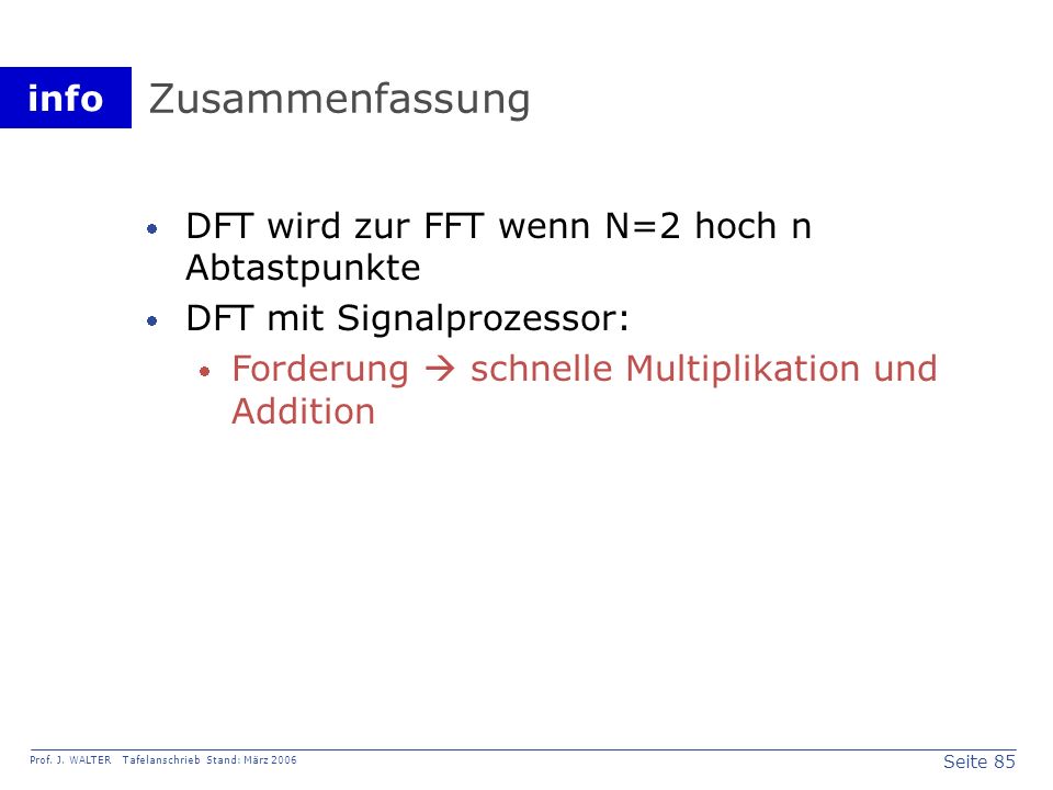 Zusammenfassung DFT wird zur FFT wenn N=2 hoch n Abtastpunkte