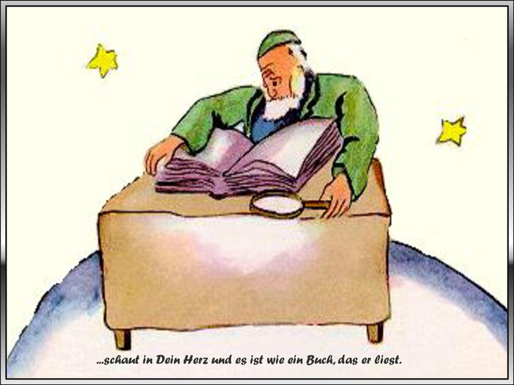 ...schaut in Dein Herz und es ist wie ein Buch, das er liest.