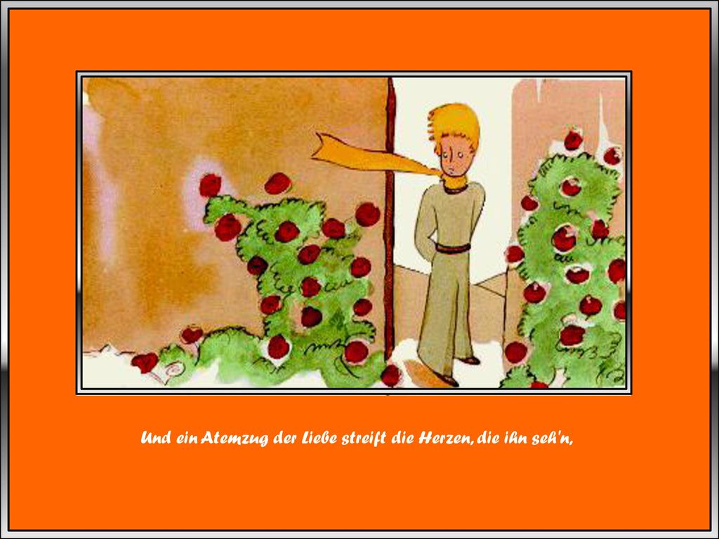Und ein Atemzug der Liebe streift die Herzen, die ihn seh n,