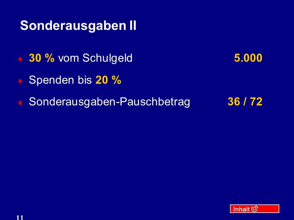 Sonderausgaben II 30 % vom Schulgeld Spenden bis 20 %