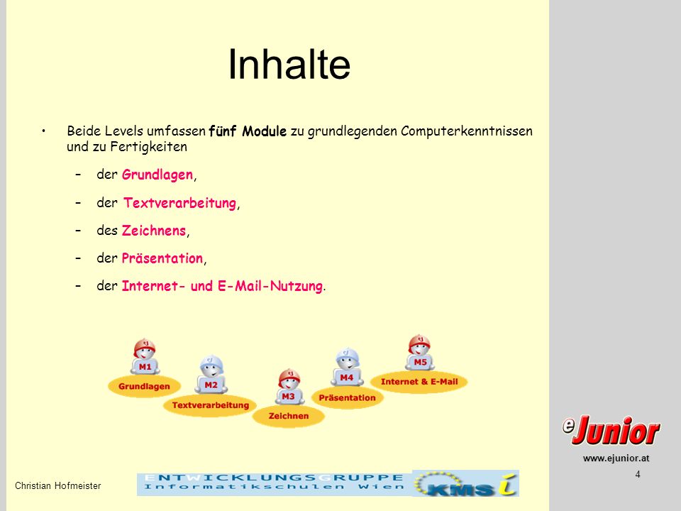 Inhalte Beide Levels umfassen fünf Module zu grundlegenden Computerkenntnissen und zu Fertigkeiten.