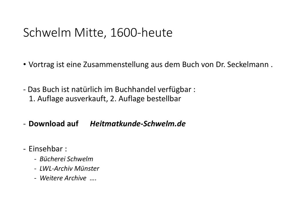 Schwelm Mitte, 1600-heute Vortrag ist eine Zusammenstellung aus dem Buch von Dr. Seckelmann .