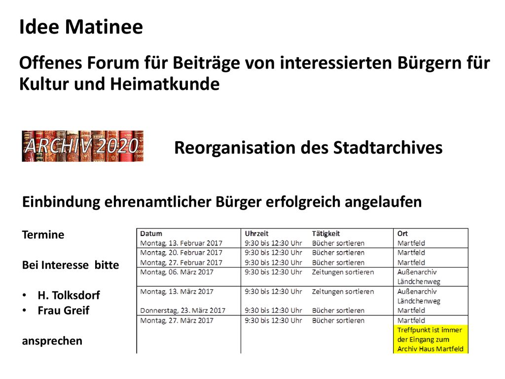 Idee Matinee Offenes Forum für Beiträge von interessierten Bürgern für Kultur und Heimatkunde. Reorganisation des Stadtarchives.
