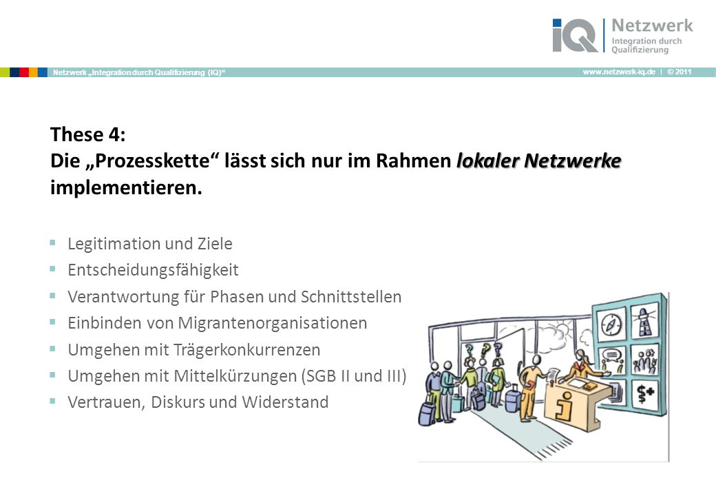 These 4: Die „Prozesskette lässt sich nur im Rahmen lokaler Netzwerke implementieren.