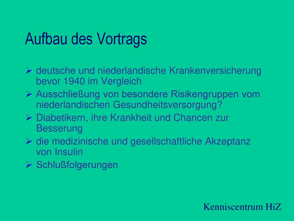 Aufbau des Vortrags deutsche und niederlandische Krankenversicherung bevor 1940 im Vergleich.