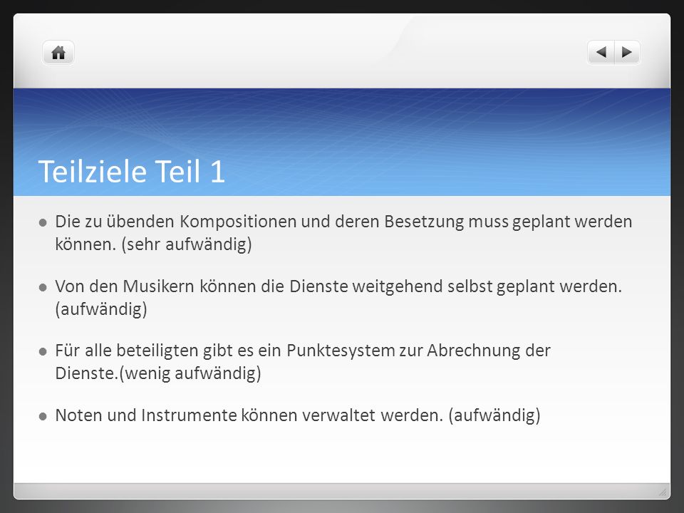 Teilziele Teil 1 Die zu übenden Kompositionen und deren Besetzung muss geplant werden können. (sehr aufwändig)