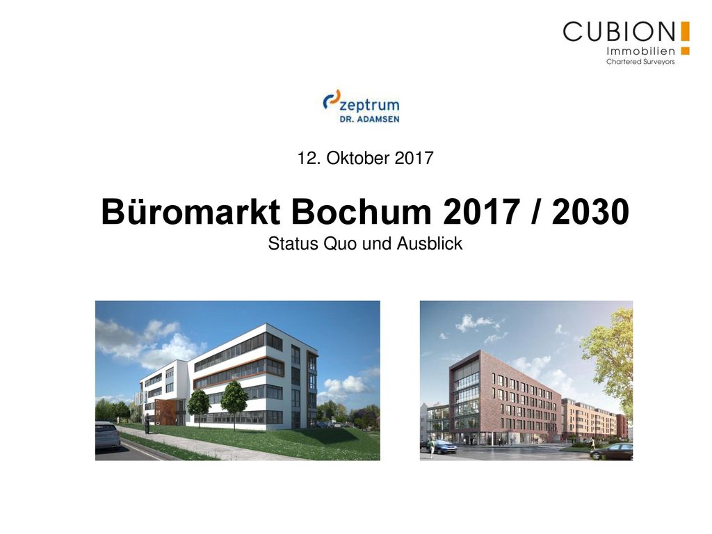 12. Oktober 2017 Büromarkt Bochum 2017 / 2030 Status Quo und Ausblick