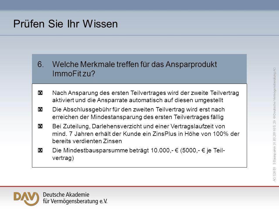Prüfen Sie Ihr Wissen 6. Welche Merkmale treffen für das Ansparprodukt ImmoFit zu