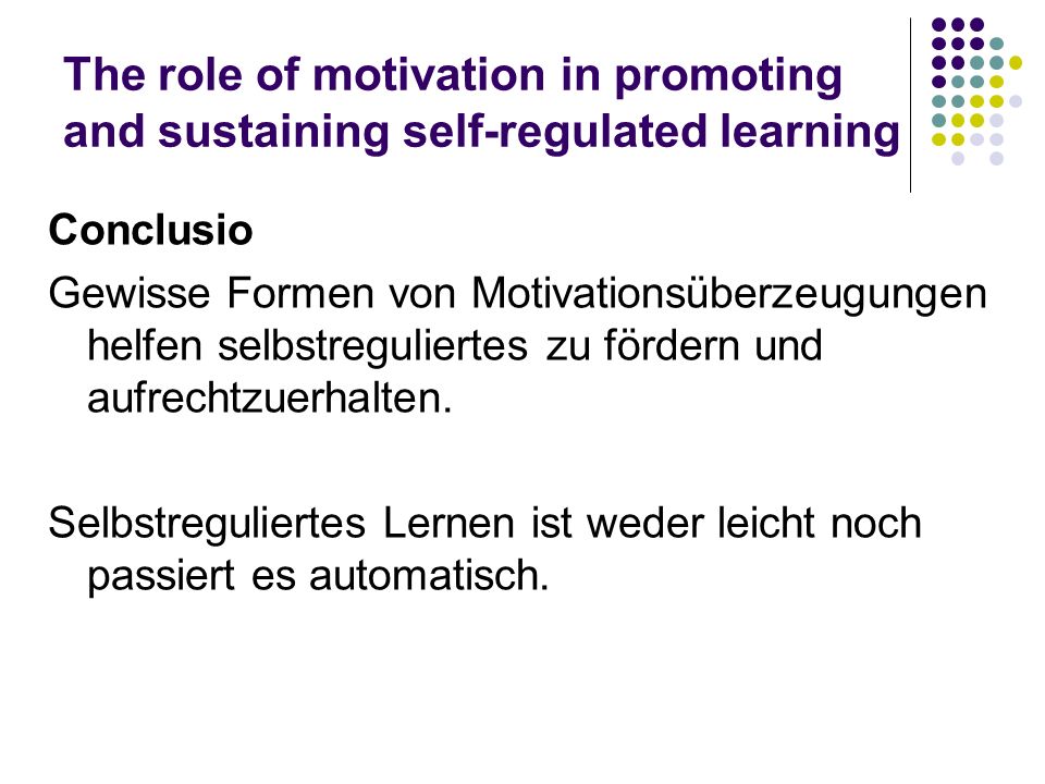 The role of motivation in promoting and sustaining self-regulated learning