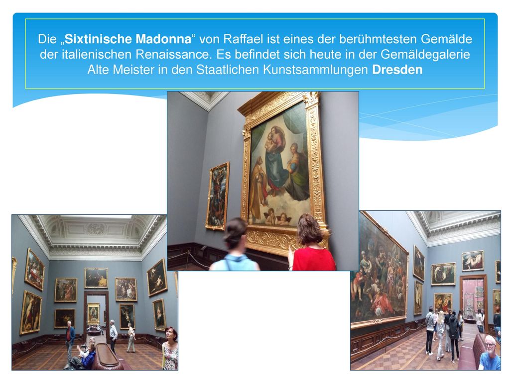 Die „Sixtinische Madonna von Raffael ist eines der berühmtesten Gemälde der italienischen Renaissance.