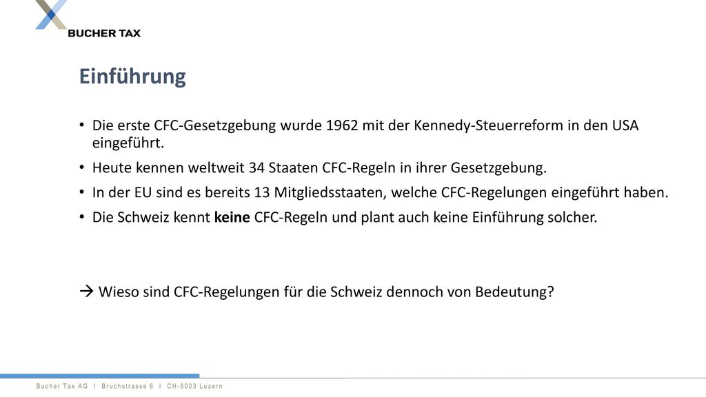 Einführung Die erste CFC-Gesetzgebung wurde 1962 mit der Kennedy-Steuerreform in den USA eingeführt.