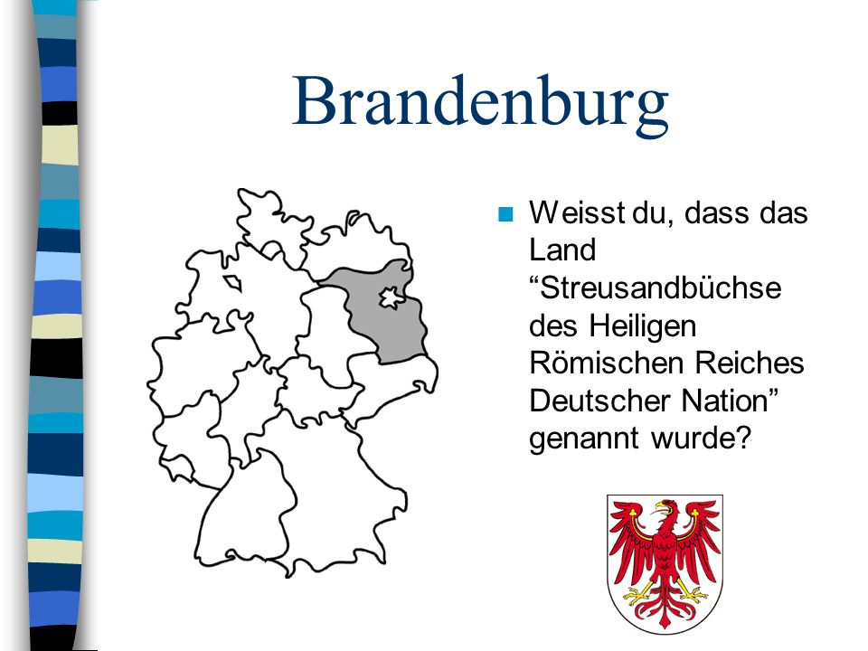 Brandenburg Weisst du, dass das Land Streusandbüchse des Heiligen Römischen Reiches Deutscher Nation genannt wurde