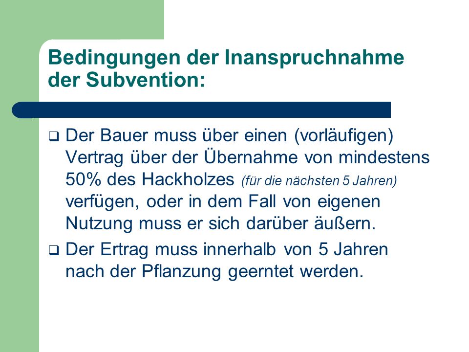 Bedingungen der Inanspruchnahme der Subvention: