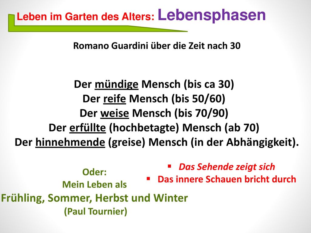 Der mündige Mensch (bis ca 30) Der reife Mensch (bis 50/60)