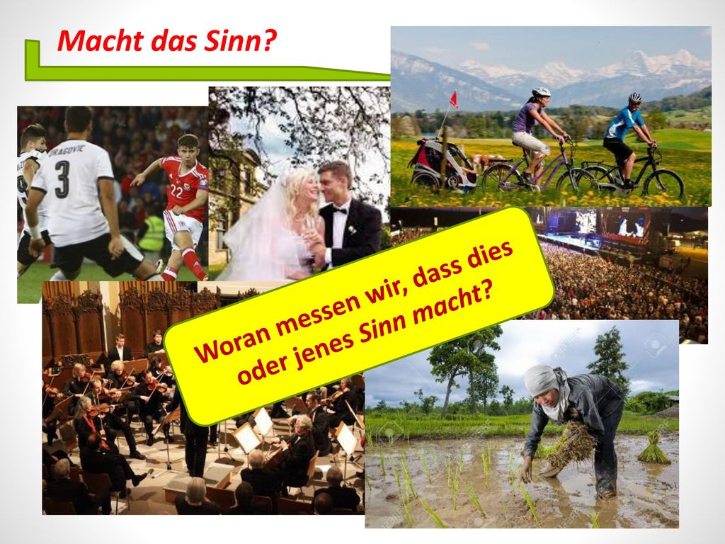 Woran messen wir, dass dies oder jenes Sinn macht