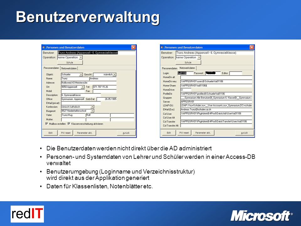 Benutzerverwaltung Die Benutzerdaten werden nicht direkt über die AD administriert.