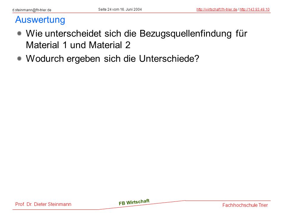 Auswertung Wie unterscheidet sich die Bezugsquellenfindung für Material 1 und Material 2.