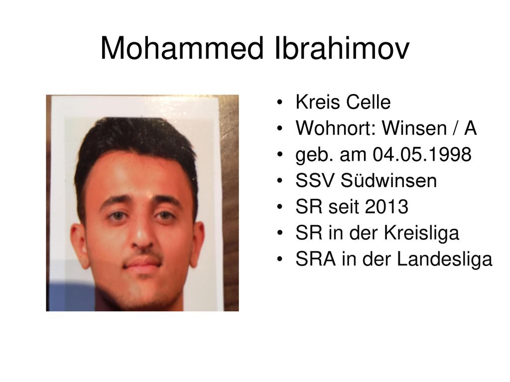 Mohammed Ibrahimov Kreis Celle Wohnort: Winsen / A geb. am