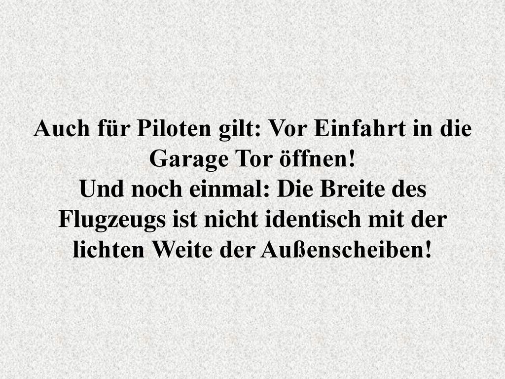 Auch für Piloten gilt: Vor Einfahrt in die Garage Tor öffnen