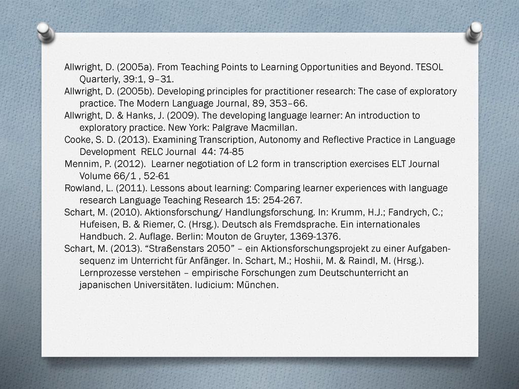 Allwright, D. (2005a). From Teaching Points to Learning Opportunities and Beyond. TESOL Quarterly, 39:1, 9–31.