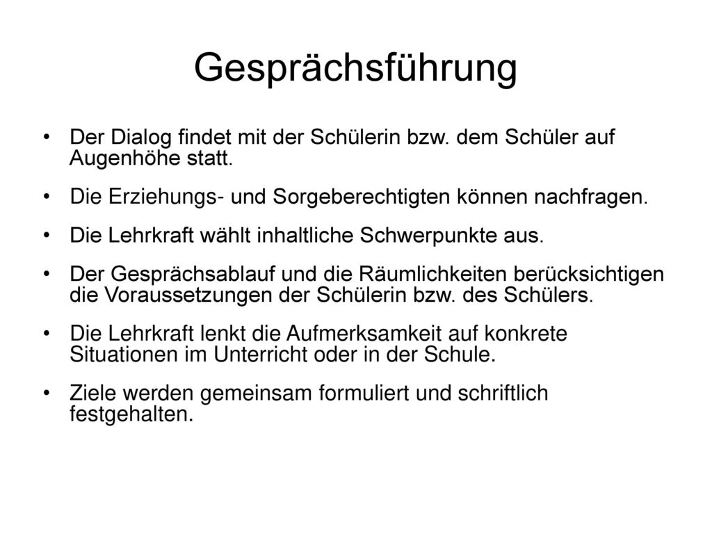 Gesprächsführung Der Dialog findet mit der Schülerin bzw. dem Schüler auf Augenhöhe statt.