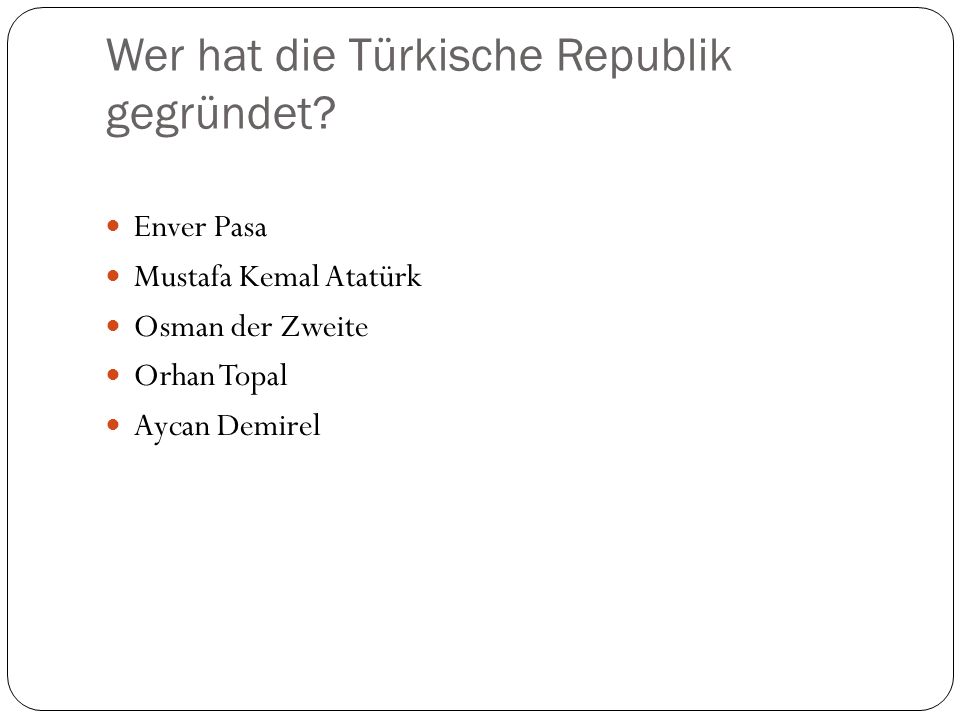 Wer hat die Türkische Republik gegründet