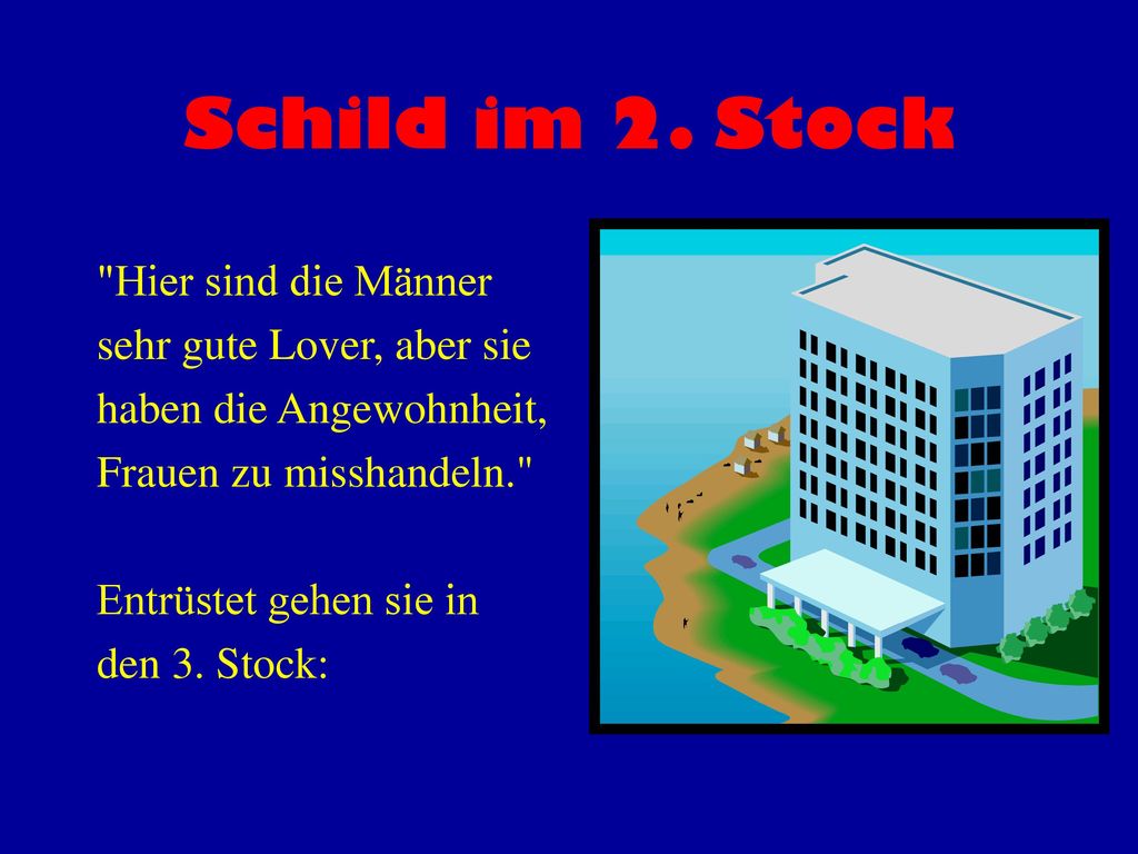 Schild im 2. Stock Hier sind die Männer sehr gute Lover, aber sie