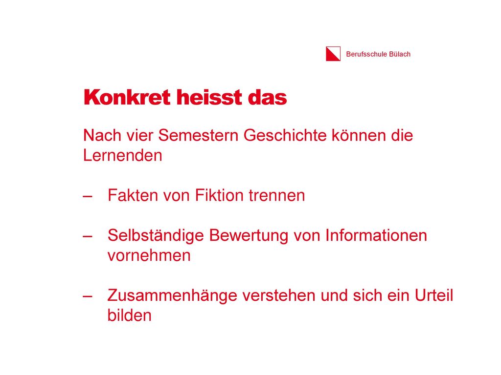 Konkret heisst das Nach vier Semestern Geschichte können die Lernenden