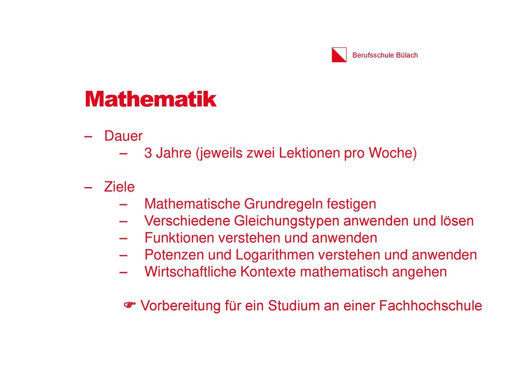 Mathematik Dauer 3 Jahre (jeweils zwei Lektionen pro Woche) Ziele