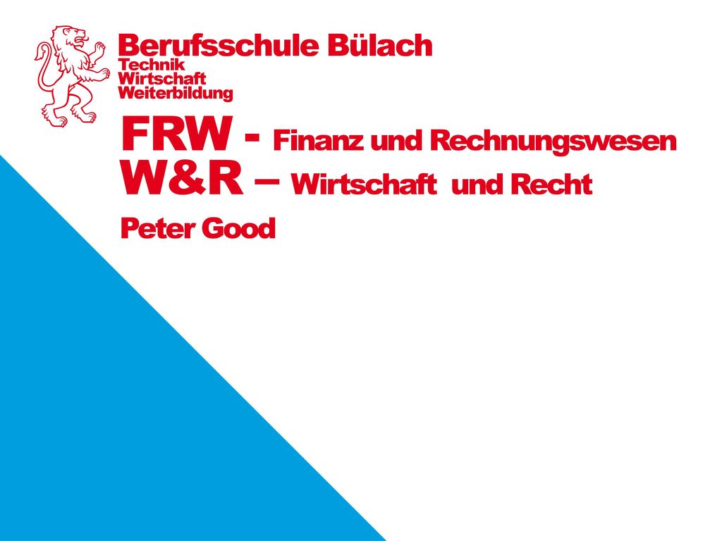 FRW - Finanz und Rechnungswesen W&R – Wirtschaft und Recht