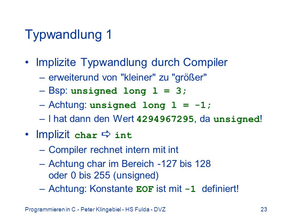 Typwandlung 1 Implizite Typwandlung durch Compiler Implizit char  int
