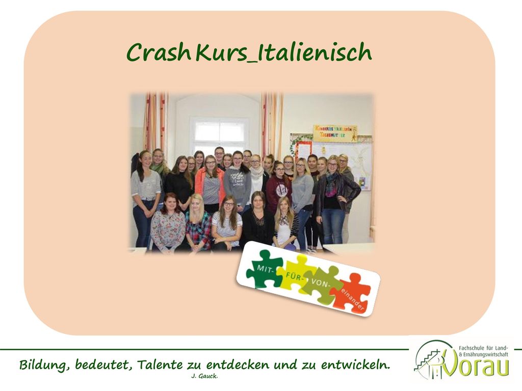 Bildung, bedeutet, Talente zu entdecken und zu entwickeln. J. Gauck.