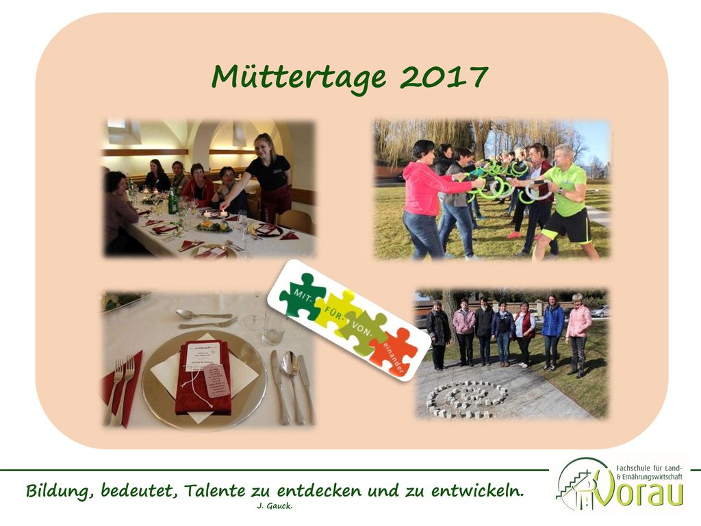 Bildung, bedeutet, Talente zu entdecken und zu entwickeln. J. Gauck.
