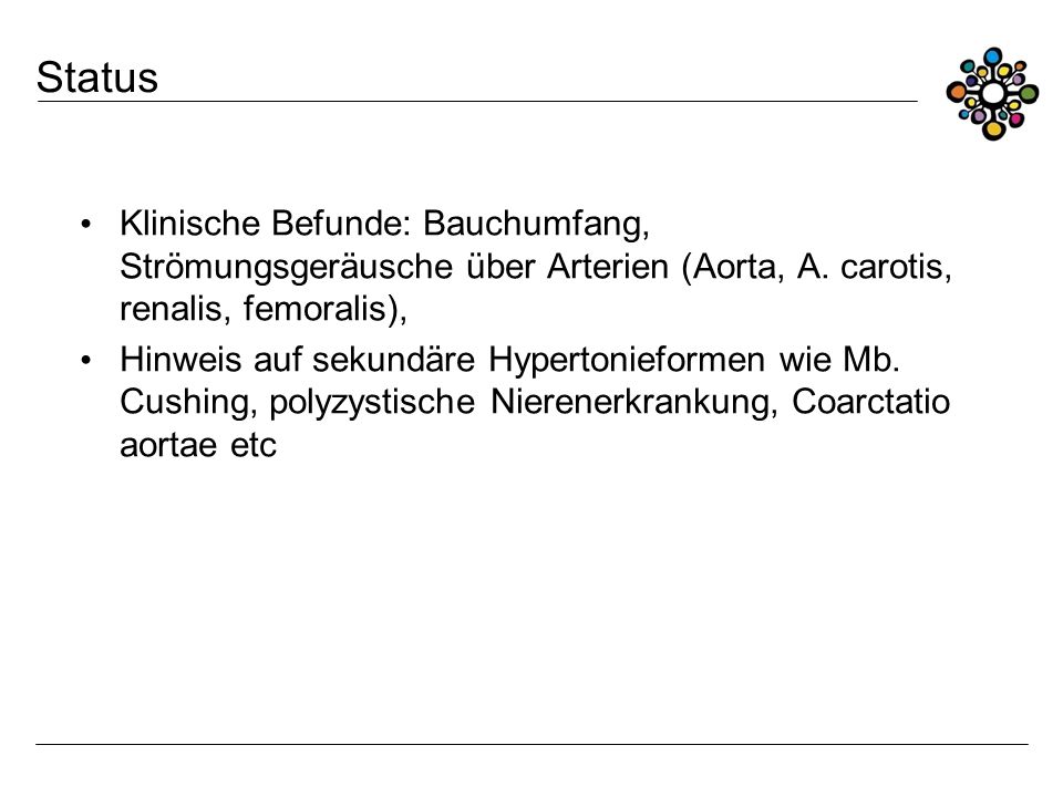 Status Klinische Befunde: Bauchumfang, Strömungsgeräusche über Arterien (Aorta, A. carotis, renalis, femoralis),