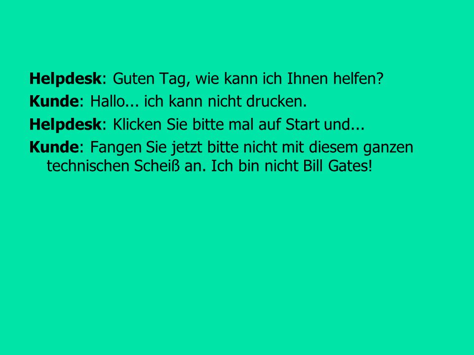Helpdesk: Guten Tag, wie kann ich Ihnen helfen