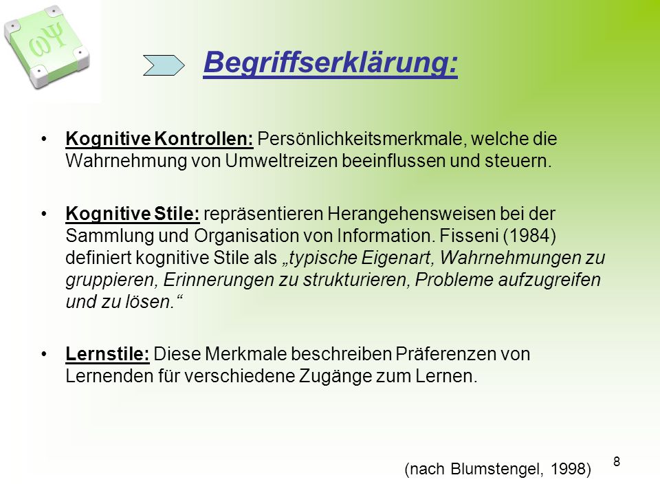 Begriffserklärung: Kognitive Kontrollen: Persönlichkeitsmerkmale, welche die Wahrnehmung von Umweltreizen beeinflussen und steuern.