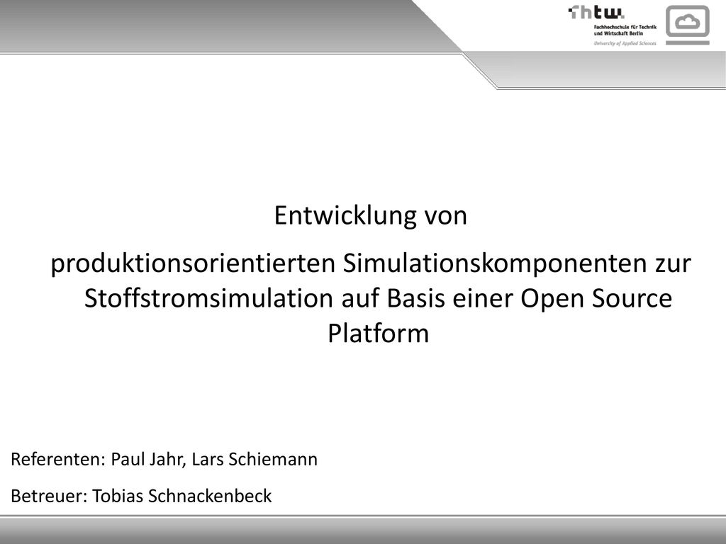 Entwicklung von produktionsorientierten Simulationskomponenten zur Stoffstromsimulation auf Basis einer Open Source Platform.